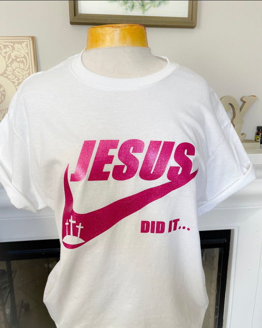 Jesus Did It Tee in Hot pink design